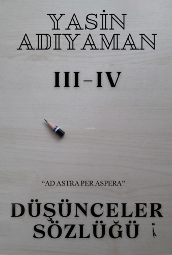 Düşünceler Sözlüğü III - IV
