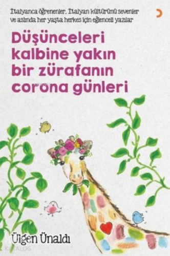 Düşünceleri Kalbine Yakın Bir Zürafanın Corona Günleri - Kitapiks.com