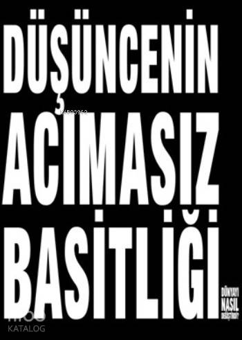 Düşüncenin Acımasız Basitliği