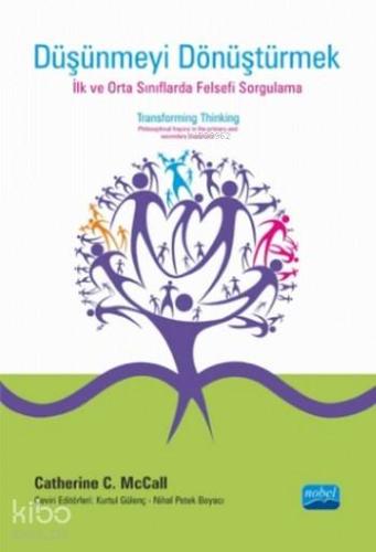 Düşünmeyi Dönüştürmek; İlk ve Orta sınıflarda Felsefi Sorgulama