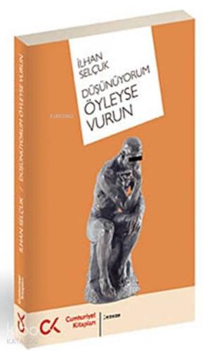 Düşünüyorum Öyleyse Vurun - Kitapiks.com