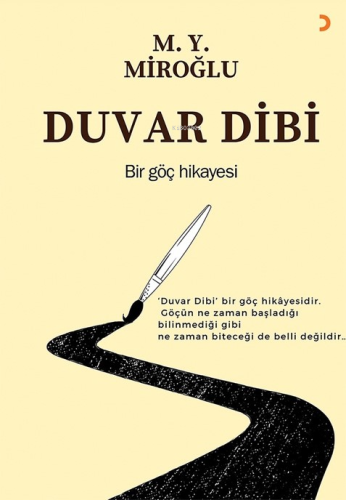 Duvar Dibi;Bir Göç Hikayesi
