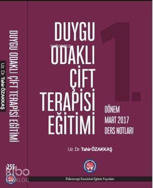 Duygu Odaklı Çift Terapisi Eğitimi Mart 2017 Ders Notları