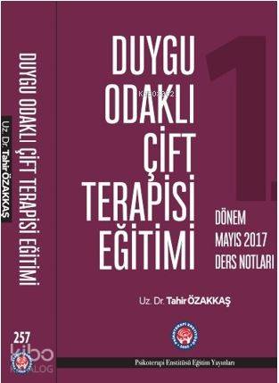 Duygu Odaklı Çift Terapisi Eğitimi Mayıs 2017 Ders Notları