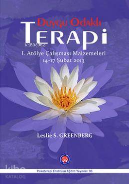 Duygu Odaklı Terapi; 1. Atölye Çalışması Malzemeleri 14-17 2013