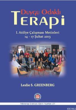 Duygu Odaklı Terapi; 1. Atölye Çalışması Metinleri 14-17 Şubat 2013