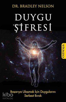 Duygu Şifresi; Başarıya Ulaşmak İçin Duygularını Serbest Bırak