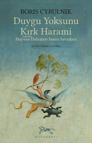Duygu Yoksunu Kırk Harami;Hayvan Dalaşları İnsan Savaşları
