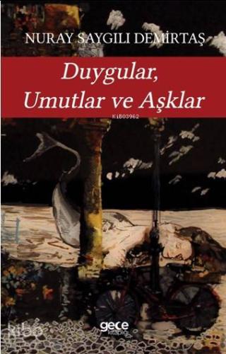 Duygular, Umutlar ve Aşklar