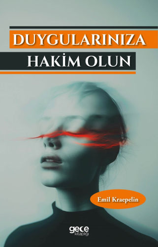 Duygularınıza Hâkim Olun