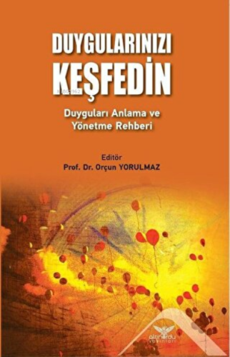 Duygularınızı Keşfedin Duyguları Anlama ve Yönetme Rehberi - Kitapiks.