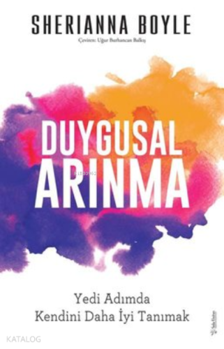 Duygusal Arınma;Yedi Adımda Kendini Daha İyi Tanımak
