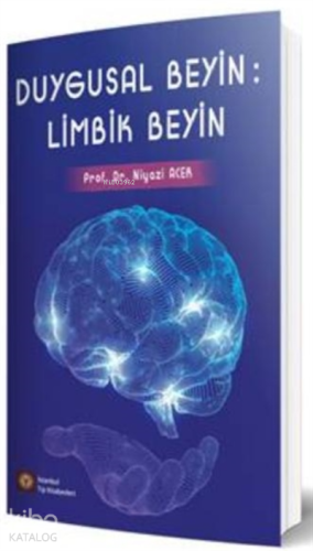 Duygusal Beyin : Limbik Beyin