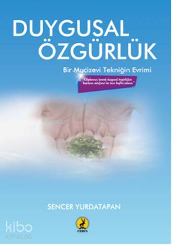 Duygusal Özgürlük; Bir Mucizevi Tekniğin Evrimi