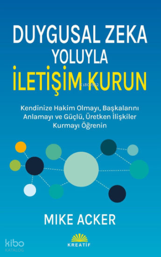 Duygusal Zeka Yoluyla İletişim Kurun