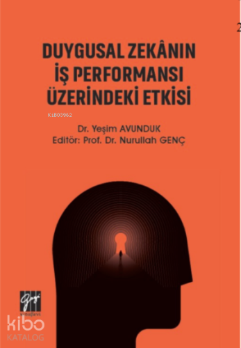 Duygusal Zekanın İş Performansı Üzerindeki Etkisi