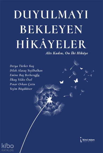 Duyulmayı Bekleyen Hikayeler