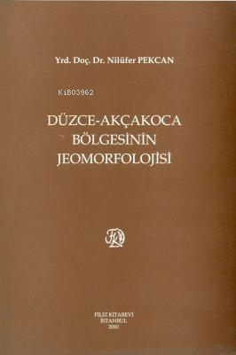 Düzce-Akçakoca Bölgesinin Jeomorfolojisi