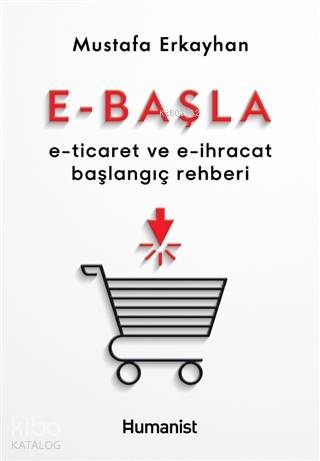 E-Başla; E-Ticaret ve E-İhracat Başlangıç Rehberi