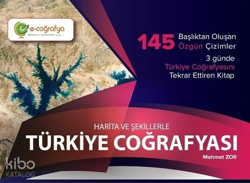 E-Coğrafya Harita Ve Şekillerle Türkiye Coğrafyası