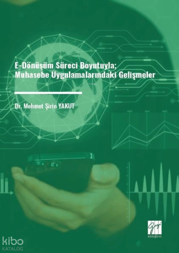 E-Dönüşüm Süreci Boyutuyla ;Muhasebe Uygulamalarındaki Gelişmeler
