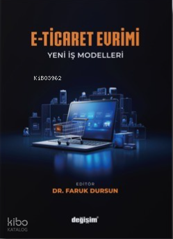 E-Ticaret Evrimi;Yeni İş Modelleri