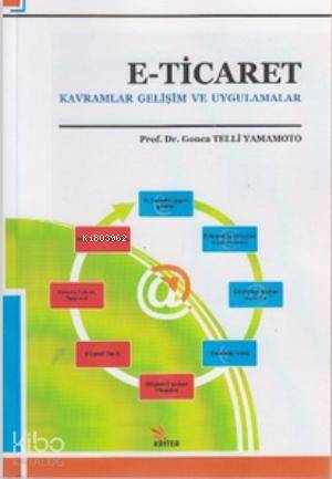 E-Ticaret; Kavramlar Gelişim ve Uygulamalar