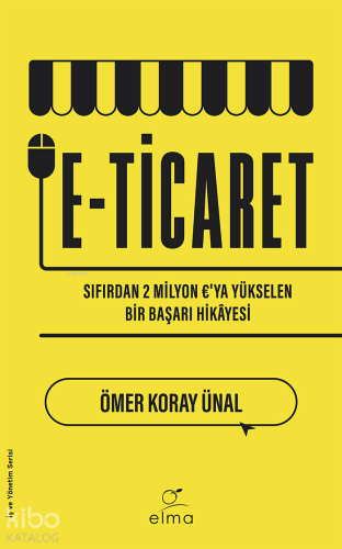 E-ticaret;Sıfırdan 2 Milyon €'ya Yükselen Bir Başarı Hikâyesi