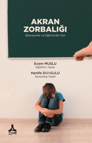 Ebeveynler ve Eğitimciler İçin Akran Zorbalığı
