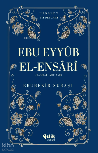 Ebu Eyyüb El-Ensari (Radıyallahu Anh) - Hidayet Yıldızları