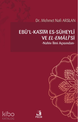 Ebü’l-Kasım es-Süheylî ve el-Emâlî’si