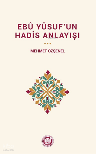 Ebû Yûsuf’un Hadis Anlayışı