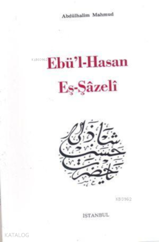Ebul Hasan Eşşazeli - Kitapiks.com