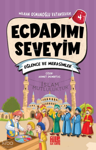 Ecdadımı Seveyim 4;Eğlence ve Merasimler