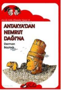 Ece ile Arda Efsaneler Dizisi 13 - Antakya'dan Nemrut Dağı'na