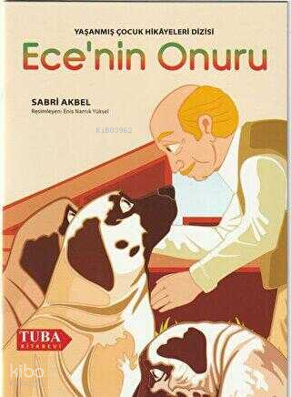 Ece'nin Onuru /Yaşanmış Çocuk Hikayeleri Dizisi (Renkli-Resimli 6 Yaş ve Üstü)