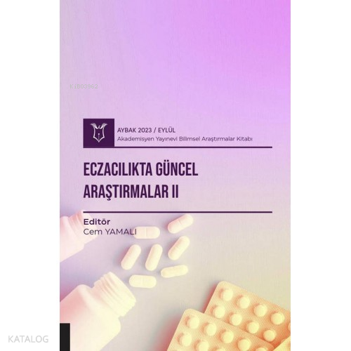 Eczacılıkta Güncel Araştırmalar II ( Aybak 2023 Eylül )