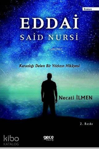 Eddai - Said Nursi; Karanlığı Delen Bir Yıldızın Hikayesi