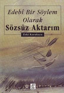 Edebi Bir Söylem Olarak Sözsüz Aktarım - Kitapiks.com