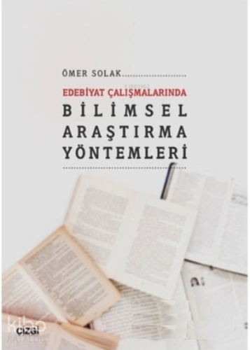 Edebiyat Çalışmalarında Bilimsel Araştırma Yöntemleri - Kitapiks.com