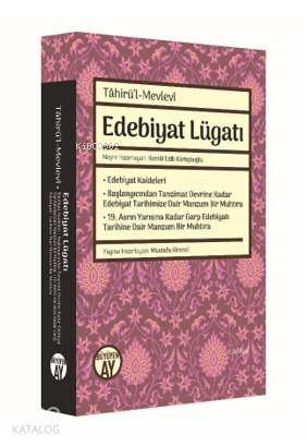 Edebiyat Lügatı; Edebiyat Kaideleri Başlangıcından Tanzimat Devrine Kadar Edebiyat Tarihimize Dair Manzum Bir Muhtıra