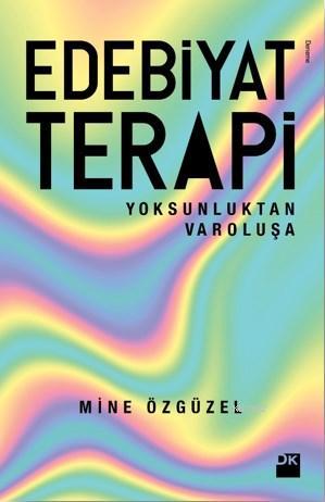Edebiyat Terapi; Yoksunluktan Varoluşa - Kitapiks.com