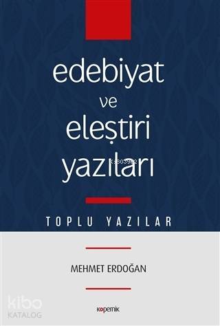 Edebiyat ve Eleştiri Yazıları; Toplu Yazılar
