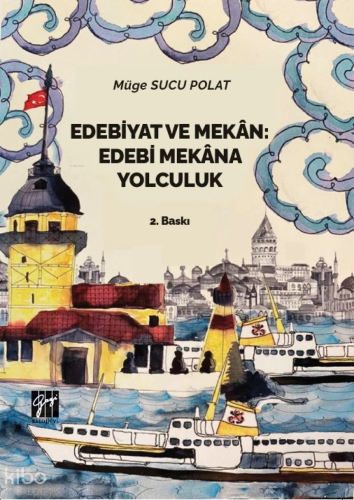 Edebiyat ve Mekan Edebi Mekana Yolculuk