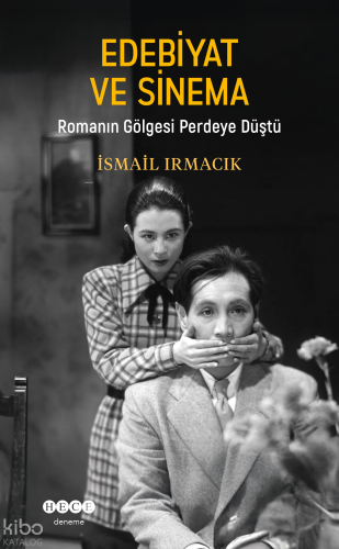 Edebiyat ve Sinema;Romanın Gölgesi Perdeye Düştü