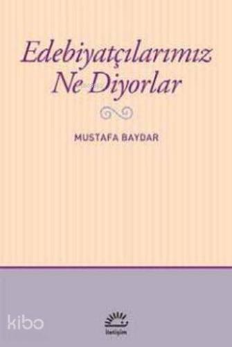 Edebiyatçılarımız Ne Diyorlar