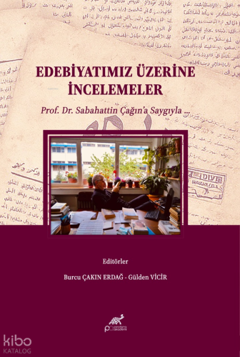 Edebiyatımız Üzerine İncelemeler;Prof. Dr. Sabahattin Çağın'a Saygıyla