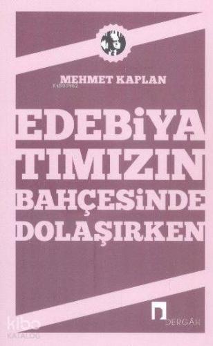Edebiyatımızın Bahçesinde Dolaşırken