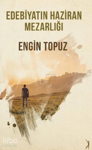 Edebiyatın Haziran Mezarlığı
