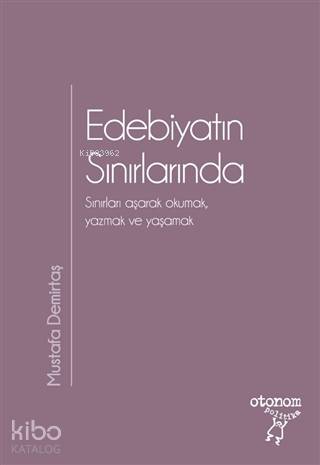 Edebiyatın Sınırlarında; Sınırları Aşarak Okumak Yazmak ve Yaşamak